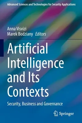 Umelá inteligencia a jej súvislosti: Umelá inteligencia: bezpečnosť, podnikanie a správa vecí verejných - Artificial Intelligence and Its Contexts: Security, Business and Governance
