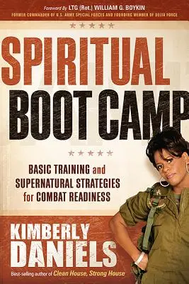 Duchovný výcvikový tábor: Základný výcvik a nadprirodzené stratégie pre bojovú pripravenosť - Spiritual Boot Camp: Basic Training and Supernatural Strategies for Combat Readiness