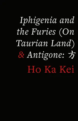 Ifigénia a fúrie (na Taurskej zemi) & Antigona - Iphigenia and the Furies (on Taurian Land) & Antigone