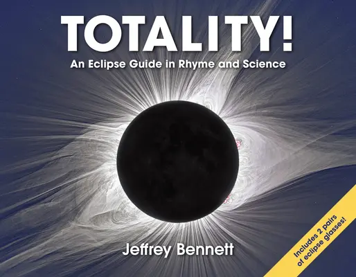 Totalita!: Príručka o zatmení v rýmoch a vedeckých poznatkoch - Totality!: An Eclipse Guide in Rhyme and Science