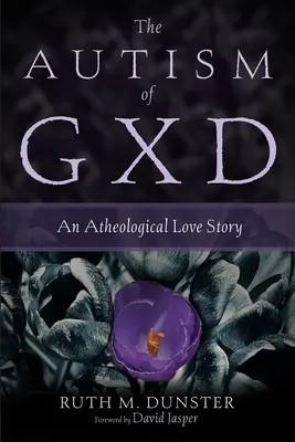 The Autism of Gxd: Ateologický príbeh lásky - The Autism of Gxd: An Atheological Love Story