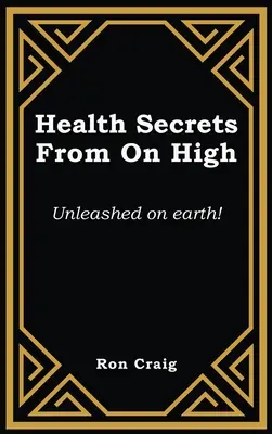 Tajomstvá zdravia z výšin: Odhalené na zemi! - Health Secrets From On High: Unleashed on earth!