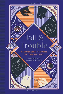 Námaha a problémy: Ženské dejiny okultizmu - Toil and Trouble: A Women's History of the Occult