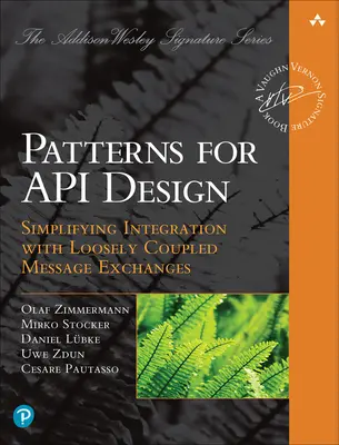Vzory pre návrh API: Zjednodušenie integrácie pomocou voľne previazaných výmen správ - Patterns for API Design: Simplifying Integration with Loosely Coupled Message Exchanges