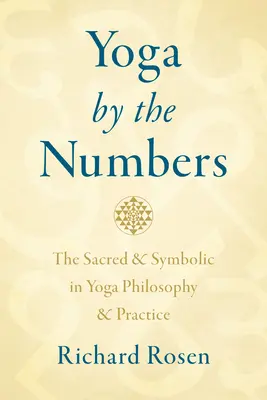 Joga v číslach: Posvätné a symbolické vo filozofii a praxi jogy - Yoga by the Numbers: The Sacred and Symbolic in Yoga Philosophy and Practice