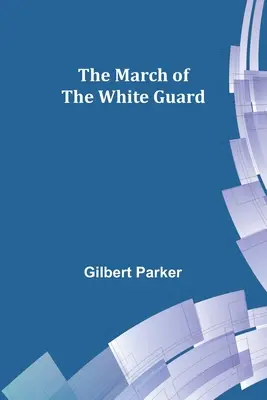 Pochod bielej gardy - The March of the White Guard