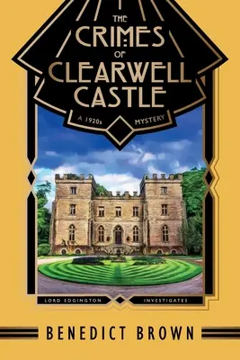 Zločiny na hrade Clearwell: Záhada z 20. rokov 20. storočia - The Crimes of Clearwell Castle: A 1920s Mystery