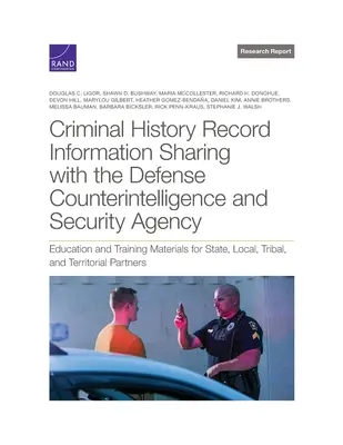 Zdieľanie informácií z registra trestov s obrannou kontrarozviedkou a bezpečnostnou agentúrou: Vzdelávacie a školiace materiály pre štátne, miestne - Criminal History Record Information Sharing with the Defense Counterintelligence and Security Agency: Education and Training Materials for State, Loca