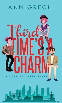 Do tretice všetko dobré: Bisexuálny romantický román s mužským pohlavím - Third Time's A Charm: An MMF Bisexual Mnage Romance Novel