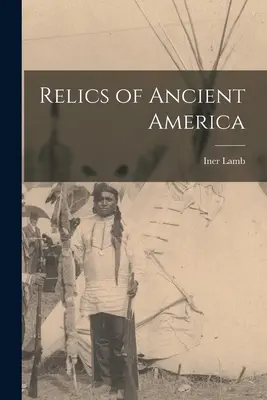 Relikvie starovekej Ameriky - Relics of Ancient America