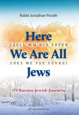 Tu sme všetci Židia: 175 ruských - židovských ciest - Here We Are All Jews: 175 Russian - Jewish Journeys