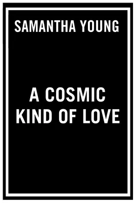 Kozmický druh lásky - A Cosmic Kind of Love