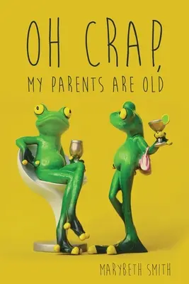 Ach, sakra, moji rodičia sú starí - Oh Crap, My Parents Are Old