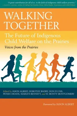 Spoločné prechádzky: Budúcnosť starostlivosti o deti pôvodných obyvateľov prérií - Walking Together: The Future of Indigenous Child Welfare on the Prairies