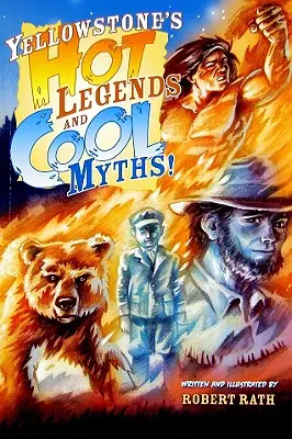 Yellowstonské horúce legendy a chladné mýty - Yellowstone's Hot Legends and Cool Myths