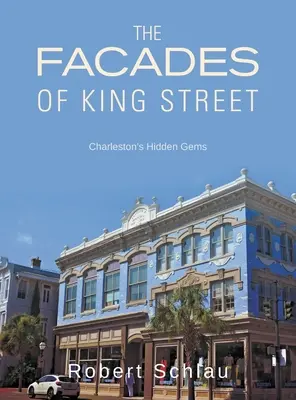 Fasády Kráľovskej ulice: Skryté skvosty Charlestonu - The Facades of King Street: Charleston's Hidden Gems