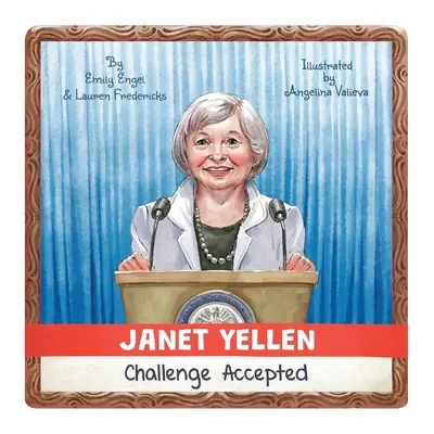 Janet Yellenová: Yellenová: Výzva prijatá - Janet Yellen: Challenge Accepted