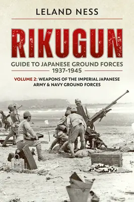 Rikugun: Rikukun: 2. zväzok: Zbrane pozemných síl japonskej cisárskej armády a námorníctva - Rikugun: Volume 2 - Weapons of the Imperial Japanese Army & Navy Ground Forces
