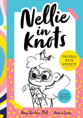 Nellie v uzloch: Talent Show Trouble: S technikami a tipmi na zvládanie úzkosti - Nellie in Knots: Talent Show Trouble: With Techniques and Tips for Managing Anxiety