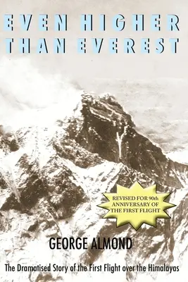 Ešte vyššie ako Everest: Dramatizovaný príbeh prvého letu nad Himalájemi - Even Higher Than Everest: The Dramatised Story of the First Flight over the Himalayas