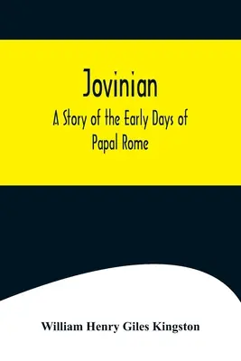 Jovinian: Príbeh z prvých dní pápežského Ríma - Jovinian: A Story of the Early Days of Papal Rome