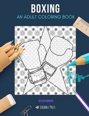 Box: KNIHA MAĽOVANIEK PRE DOSPELÝCH: Omaľovánky boxu pre dospelých - Boxing: AN ADULT COLORING BOOK: A Boxing Coloring Book For Adults