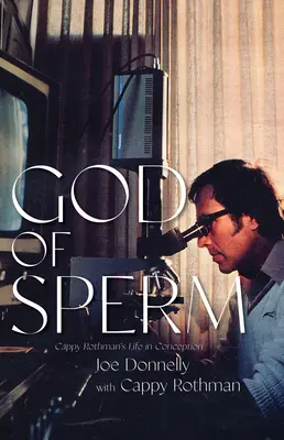 Boh spermií: Život Cappyho Rothmana v počatí - God of Sperm: Cappy Rothman's Life in Conception