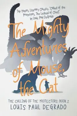 Mocné dobrodružstvá kocúra Myšiaka: Volanie ochrancov: Kniha 2 - The Mighty Adventures of Mouse, the Cat: The Calling of the Protectors: Book 2