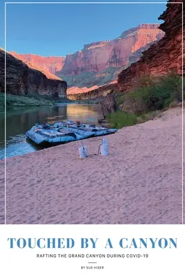 Dotknutý kaňonom: Splavovanie Veľkého kaňonu počas COVID - Touched by a Canyon: Rafting the Grand Canyon During COVID