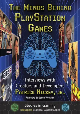 Myšlienky, ktoré stoja za hrami PlayStation: Rozhovory s tvorcami a vývojármi - The Minds Behind PlayStation Games: Interviews with Creators and Developers