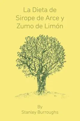 La Dieta de Sirope de Arce y Zumo de Limon (The Master Cleanser, španielske vydanie) - La Dieta de Sirope de Arce y Zumo de Limon (The Master Cleanser, Spanish Edition)