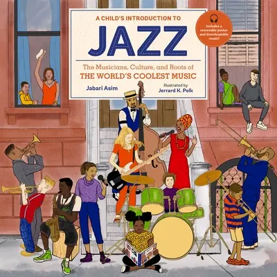 Úvod do jazzu pre deti: Hudobníci, kultúra a korene najúžasnejšej hudby na svete - A Child's Introduction to Jazz: The Musicians, Culture, and Roots of the World's Coolest Music