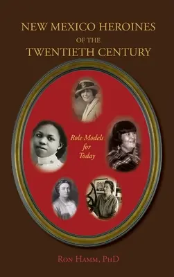 Hrdinky Nového Mexika dvadsiateho storočia: Vzory pre dnešok - New Mexico Heroines of the Twentieth Century: Role Models for Today