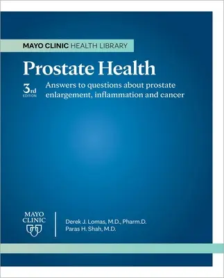 Mayo Clinic o zdraví prostaty 3. vydanie - Mayo Clinic on Prostate Health 3rd Edition