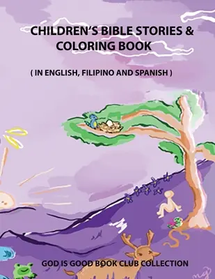 Biblické príbehy a maľovanky pre deti: V angličtine, filipínčine a španielčine - Children's Bible Stories & Coloring Book: In English, Filipino, and Spanish