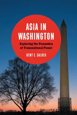 Ázia vo Washingtone: Bádanie v polostrove nadnárodnej moci - Asia in Washington: Exploring the Penumbra of Transnational Power