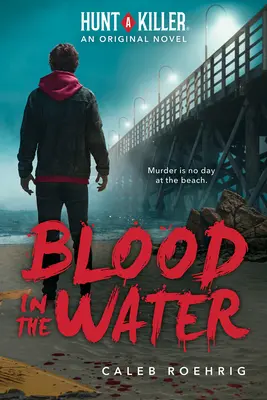 Krv vo vode (originálny román Hunt a Killer) - Blood in the Water (Hunt a Killer Original Novel)