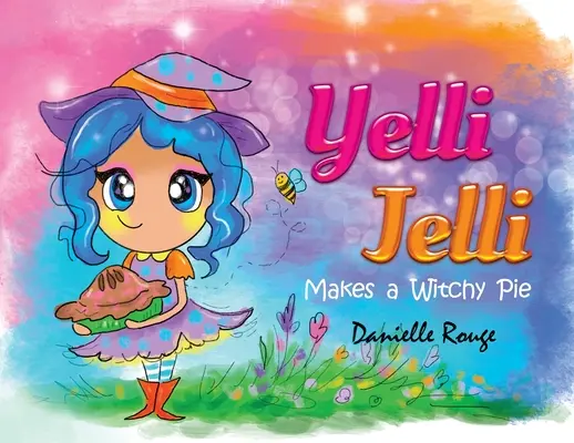 Yelli Jelli - Robí čarodejnícky koláč - Yelli Jelli - Makes a Witchy Pie