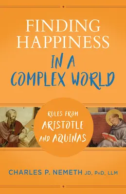 Hľadanie šťastia v zložitom svete: Pravidlá Aristotela a Akvinského - Finding Happiness in a Complex World: Rules from Aristotle and Aquinas
