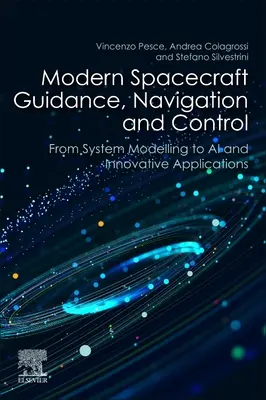 Moderné navádzanie, navigácia a riadenie kozmických lodí: Od modelovania systémov po umelú inteligenciu a inovatívne aplikácie - Modern Spacecraft Guidance, Navigation, and Control: From System Modeling to AI and Innovative Applications