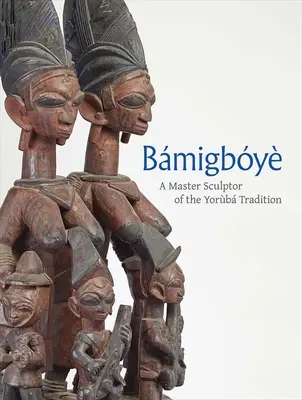 Bamigboye: Majster sochár jorubskej tradície - Bamigboye: A Master Sculptor of the Yoruba Tradition