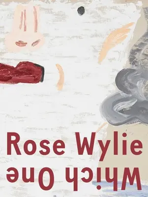 Rose Wylie: Ktorý z nich? - Rose Wylie: Which One