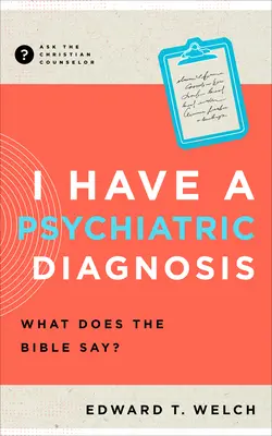 Mám psychiatrickú diagnózu: Čo hovorí Biblia? - I Have a Psychiatric Diagnosis: What Does the Bible Say?