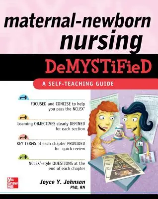 Matersko-novorodenecké ošetrovateľstvo Demystified: Príručka pre samoukov - Maternal-Newborn Nursing Demystified: A Self-Teaching Guide
