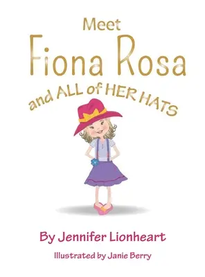 Zoznámte sa s Fionou Rosovou: A všetky jej klobúky - Meet Fiona Rosa: And All of Her Hats