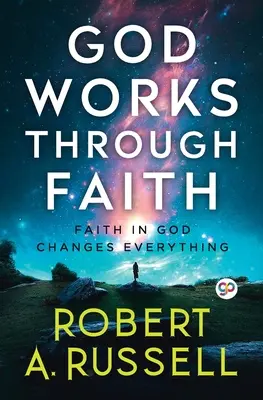 BOH pôsobí prostredníctvom viery - GOD Works Through Faith