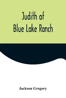 Judith z ranča Blue Lake - Judith of Blue Lake Ranch