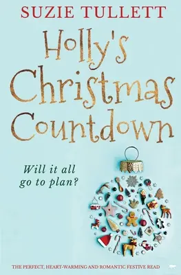 Hollyho vianočné odpočítavanie: Dokonalé romantické sviatočné čítanie, ktoré zahreje pri srdci - Holly's Christmas Countdown: The Perfect Heart-Warming and Romantic Festive Read