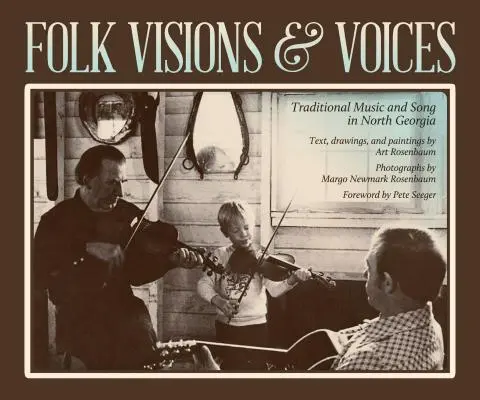 Ľudové vízie a hlasy: Tradičná hudba a piesne v severnej Georgii - Folk Visions & Voices: Traditional Music and Song in North Georgia
