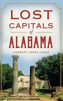 Stratené hlavné mestá Alabamy - Lost Capitals of Alabama
